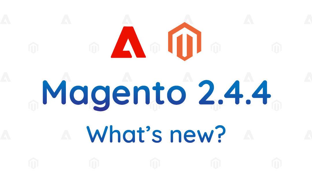 Magento 2.4.4 what’s new?