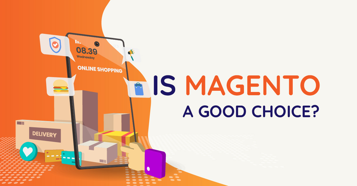 Why magento is a good choice
