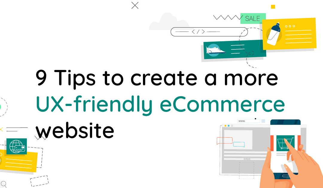 9 Tips to create a more UX-friendly eCommerce website
