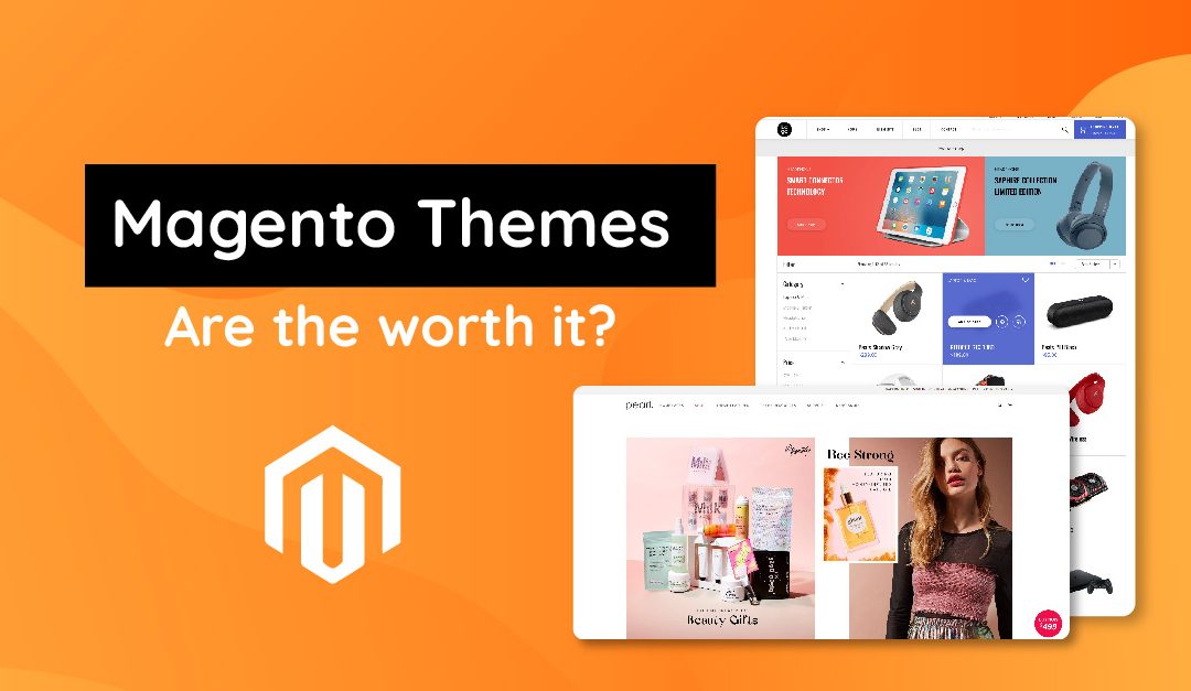 Magento Themes are they worth it? Which Magento theme is the best?