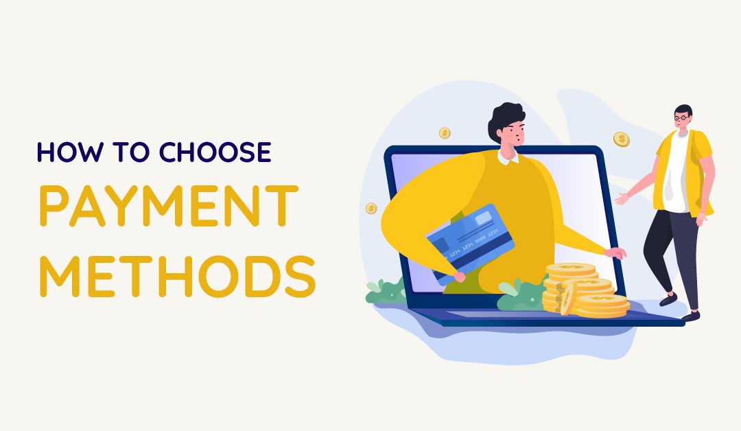 How to choose payment methods for the eCommerce store? Top payment methods